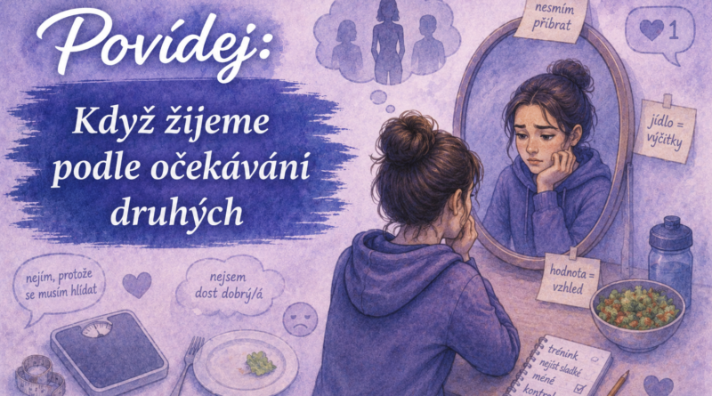 Povídej: Když ubližování není vidět aneb Poruchy příjmu potravy jako tichá forma ubližování si